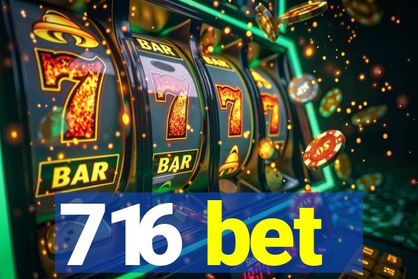 716 bet